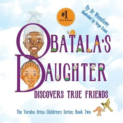 Obatala lánya felfedezi az igaz barátokat - Obatala's Daughter Discovers True Friends