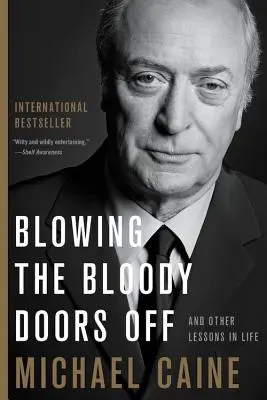 Blowing the Bloody Doors Off: And Other Lessons in Life (A véres ajtókat lerobbantva: És más életleckék) - Blowing the Bloody Doors Off: And Other Lessons in Life