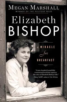 Elizabeth Bishop: Bishop Bishop: A Miracle for Breakfast - Elizabeth Bishop: A Miracle for Breakfast