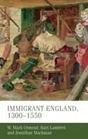 Bevándorló Anglia, 1300-1550 - Immigrant England, 1300-1550