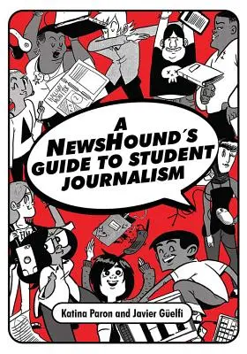 A Newshound útmutatója a diákújságíráshoz - A Newshound's Guide to Student Journalism