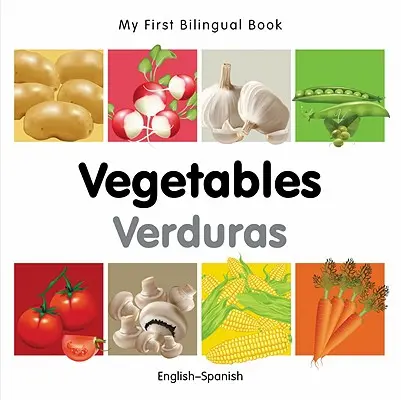 Az első kétnyelvű könyvem - Zöldségek (angol-spanyol) - My First Bilingual Book-Vegetables (English-Spanish)