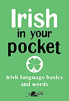 Ír a zsebedben: Ír nyelvi alapismeretek és szavak - Irish in Your Pocket: Irish Language Basics and Words