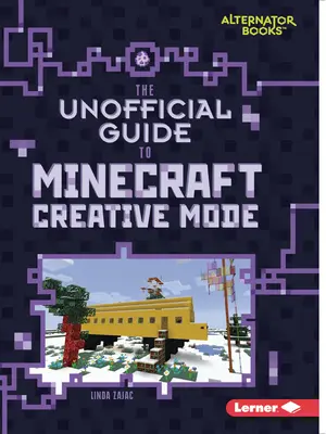 A nem hivatalos útmutató a Minecraft kreatív módjához - The Unofficial Guide to Minecraft Creative Mode