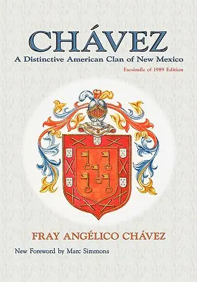 Chavez: A Distinctive American Clan of New Mexico, 1989-es kiadás fakszimile kiadása - Chavez: A Distinctive American Clan of New Mexico, Facsimile of 1989 Edition