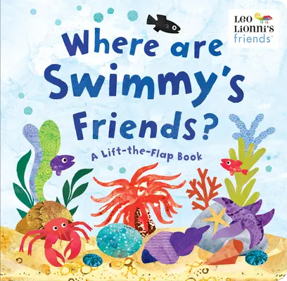 Hol vannak Swimmy barátai? A Lift-The-Flap Book - Where Are Swimmy's Friends?: A Lift-The-Flap Book