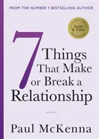 Hét dolog, ami meghatározza vagy tönkreteszi a kapcsolatot - Seven Things That Make or Break a Relationship