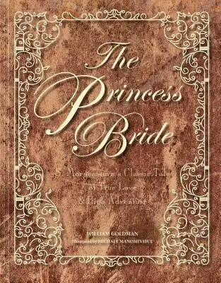 A menyasszony hercegnő: S. Morgenstern klasszikus meséje az igaz szerelemről és a nagy kalandról - The Princess Bride: S. Morgenstern's Classic Tale of True Love and High Adventure