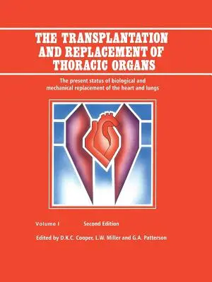 A mellkasi szervek transzplantációja és pótlása: A szív és a tüdő biológiai és mechanikai pótlásának jelenlegi helyzete - The Transplantation and Replacement of Thoracic Organs: The Present Status of Biological and Mechanical Replacement of the Heart and Lungs