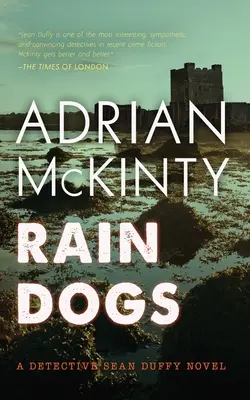 Esőkutyák: Sean Duffy nyomozó regénye - Rain Dogs: A Detective Sean Duffy Novel