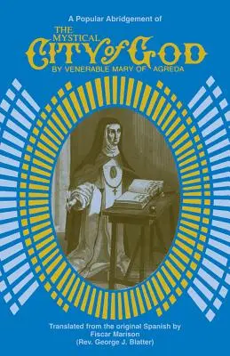 Isten misztikus városa: A Popular Abridgment - The Mystical City of God: A Popular Abridgment