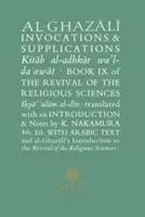 Al-Ghazali az invokációkról és könyörgésekről: A vallástudományok újjáéledésének IX. könyve - Al-Ghazali on Invocations & Supplications: Book IX of the Revival of the Religious Sciences