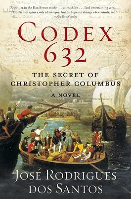 Codex 632: Kolumbusz Kristóf titka: A Novel - Codex 632: The Secret of Christopher Columbus: A Novel