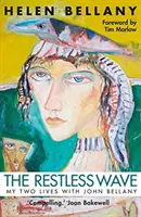 A nyugtalan hullám: Két életem John Bellanyval - The Restless Wave: My Two Lives with John Bellany