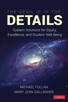 Az ördög a részletekben rejlik: Rendszermegoldások a méltányosságért, kiválóságért és a diákok jólétéért - The Devil Is in the Details: System Solutions for Equity, Excellence, and Student Well-Being