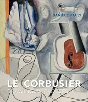 Le Corbusier: Corbier: A rajz mint folyamat - Le Corbusier: Drawing as Process