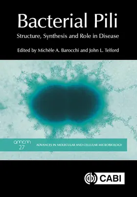 Bakteriális pili: Szerkezet, szintézis és szerepe a betegségekben - Bacterial Pili: Structure, Synthesis and Role in Disease