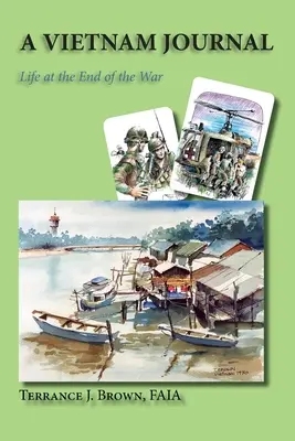 Egy vietnami napló: Élet a háború végén - A Vietnam Journal: Life at the End of the War