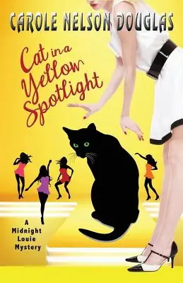 Cat in a Yellow Spotlight: A Midnight Louie Mystery