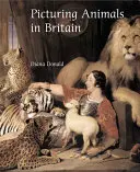 Az állatok ábrázolása Nagy-Britanniában: 1750-1850 - Picturing Animals in Britain: 1750-1850