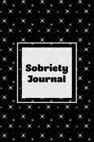 Józanság napló: Addiction Recovery Notebook, Guided Daily Diary for Practical Reflection, Writing Thoughts, Gifts, Celebrate Being Sob - Sobriety Journal: Addiction Recovery Notebook, Guided Daily Diary For Practical Reflection, Writing Thoughts, Gifts, Celebrate Being Sob