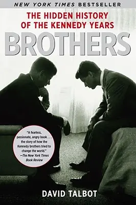 Brothers: A Kennedy-évek rejtett története - Brothers: The Hidden History of the Kennedy Years