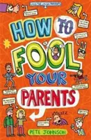 Hogyan verheted át a szüleidet - How to Fool Your Parents