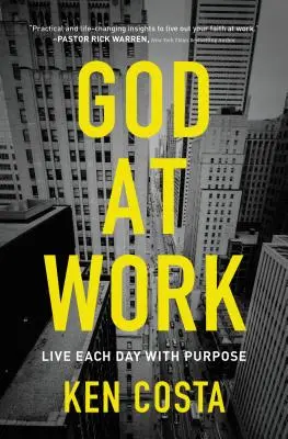Bůh při práci: Prožijte každý den s cílem - God at Work: Live Each Day with Purpose