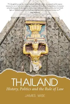 Thaiföld: Thaiföld: Történelem, politika és jogállamiság - Thailand: History, Politics and the Rule of Law