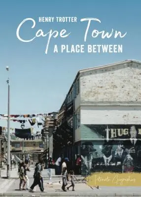 Fokváros: Egy hely a két világ között - Cape Town: A Place Between