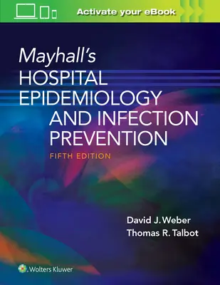 Mayhall's Hospital Epidemiology and Infection Prevention (Mayhall kórházi járványtan és fertőzésmegelőzés) - Mayhall's Hospital Epidemiology and Infection Prevention