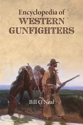 A nyugati fegyverforgatók enciklopédiája - Encyclopedia of Western Gunfighters