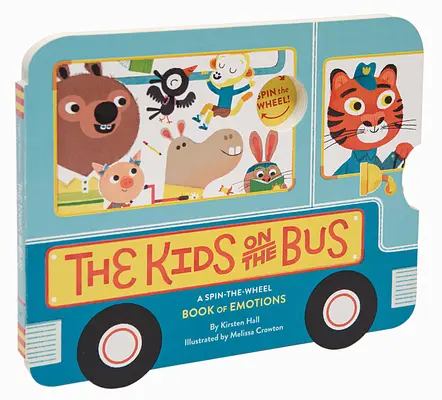 A gyerekek a buszon: Egy pörgős érzelemkönyv - The Kids on the Bus: A Spin-The-Wheel Book of Emotions