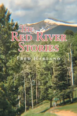 A Red River történetei - The Red River Stories