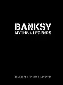 Banksy mítoszok és legendák: A hihetetlen és a hihetetlen gyűjteménye - Banksy Myths and Legends: A Collection of the Unbelievable and the Incredible