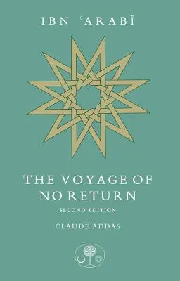 Ibn Arabi: Arabi Arabi: A visszatérés nélküli utazás - Ibn Arabi: The Voyage of No Return