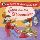 Manók és a cipész: Ladybird First Favourite Tales - Elves and the Shoemaker: Ladybird First Favourite Tales