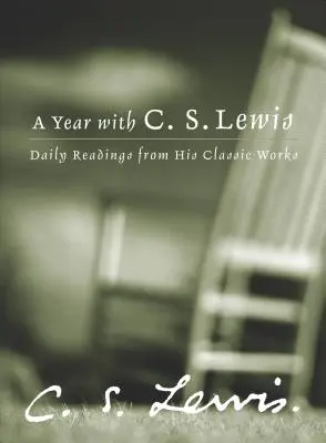 Egy év C. S. Lewisszal: Lewis Lewis: Napi olvasmányok a klasszikus műveiből - A Year with C.S. Lewis: Daily Readings from His Classic Works