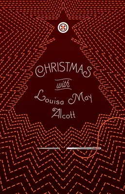 Karácsony Louisa May Alcottal - Christmas with Louisa May Alcott