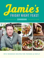 Jamie péntek esti lakoma szakácskönyve - Jamie's Friday Night Feast Cookbook