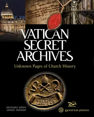 Vatikáni Titkos Levéltár: Az egyháztörténelem ismeretlen oldalai - Vatican Secret Archives: Unknown Pages of Church History