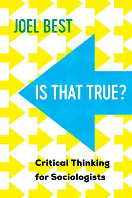 Igaz ez?: Kritikai gondolkodás szociológusok számára - Is That True?: Critical Thinking for Sociologists