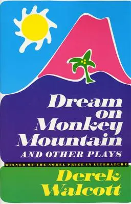 Álom a majomhegyen és más színdarabok - Dream on Monkey Mountain and Other Plays