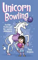 Egyszarvú bowling: Phoebe és az ő egyszarvú kalandja: Egy újabb Phoebe és az ő egyszarvúja kaland - Unicorn Bowling: Another Phoebe and Her Unicorn Adventure