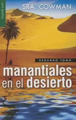 Manantiales en el Desierto, Segundo Tomo = Patakok a sivatagban, második kötet - Manantiales en el Desierto, Segundo Tomo = Streams in Tha Desert, Volumen Two