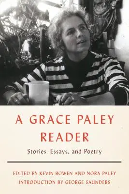 A Grace Paley Reader: Történetek, esszék és költemények - A Grace Paley Reader: Stories, Essays, and Poetry