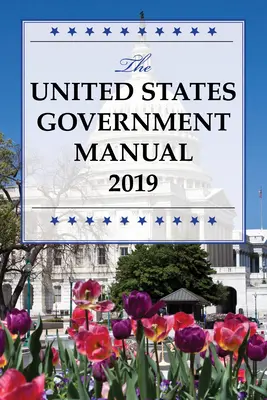 Az Egyesült Államok kormányának kézikönyve 2019 - The United States Government Manual 2019