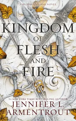 A hús és tűz királysága: A Blood and Ash Novel - A Kingdom of Flesh and Fire: A Blood and Ash Novel