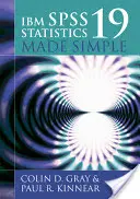 IBM SPSS Statistics 19 Made Simple