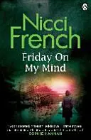 Friday on My Mind - Egy Frieda Klein-regény (5. könyv) - Friday on My Mind - A Frieda Klein Novel (Book 5)